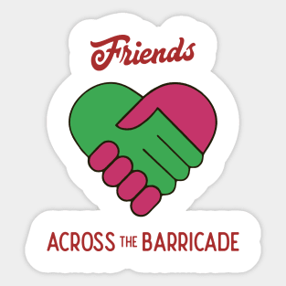 Friends Across The Barricade Sticker